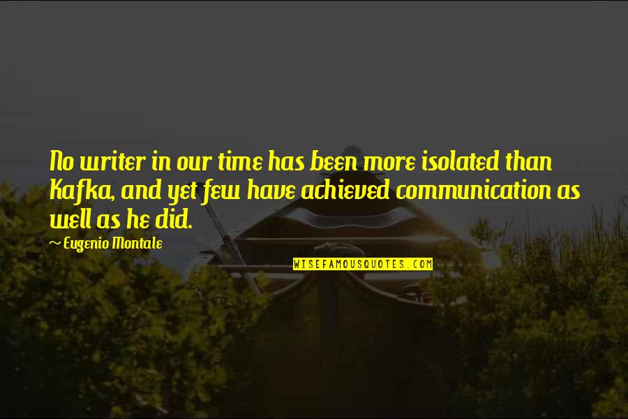 God Helping Us Overcome Quotes By Eugenio Montale: No writer in our time has been more God Helping Us Overcome Quotes By Eugenio Montale: No writer in our time has been more