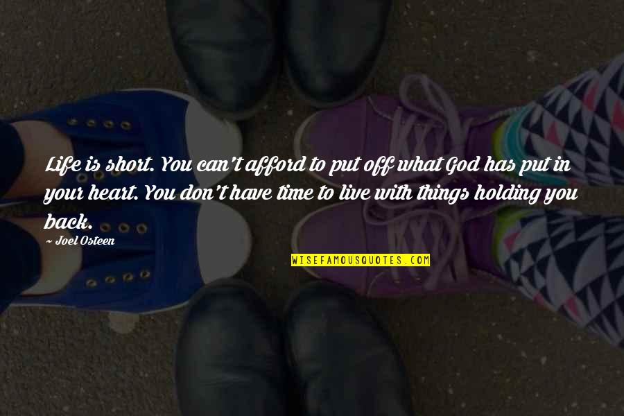 God Holding You Quotes By Joel Osteen: Life is short. You can't afford to put God Holding You Quotes By Joel Osteen: Life is short. You can't afford to put