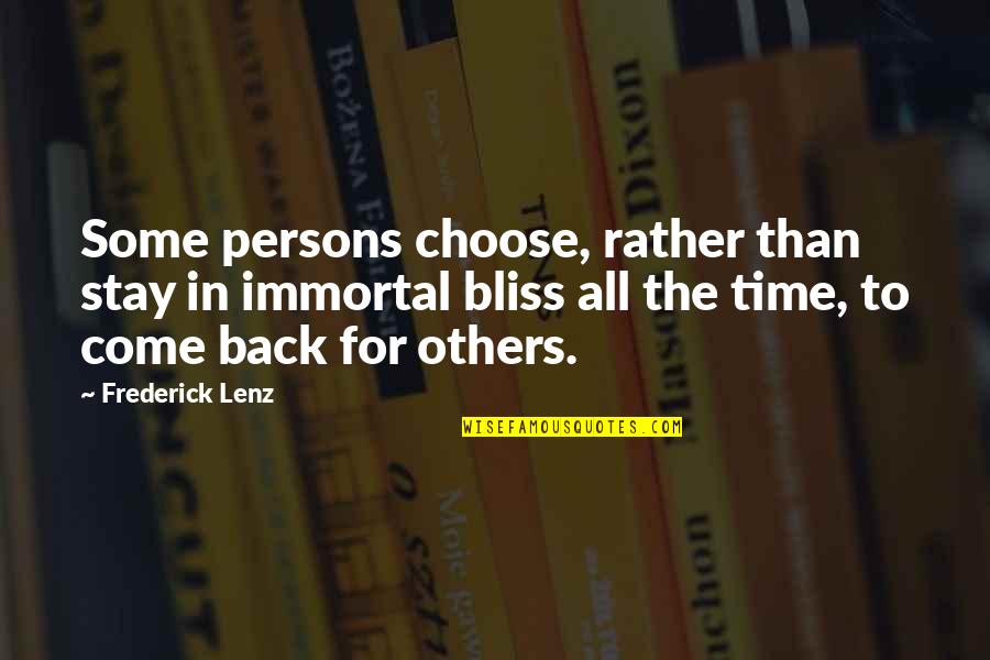 God Honoring Relationships Quotes By Frederick Lenz: Some persons choose, rather than stay in immortal