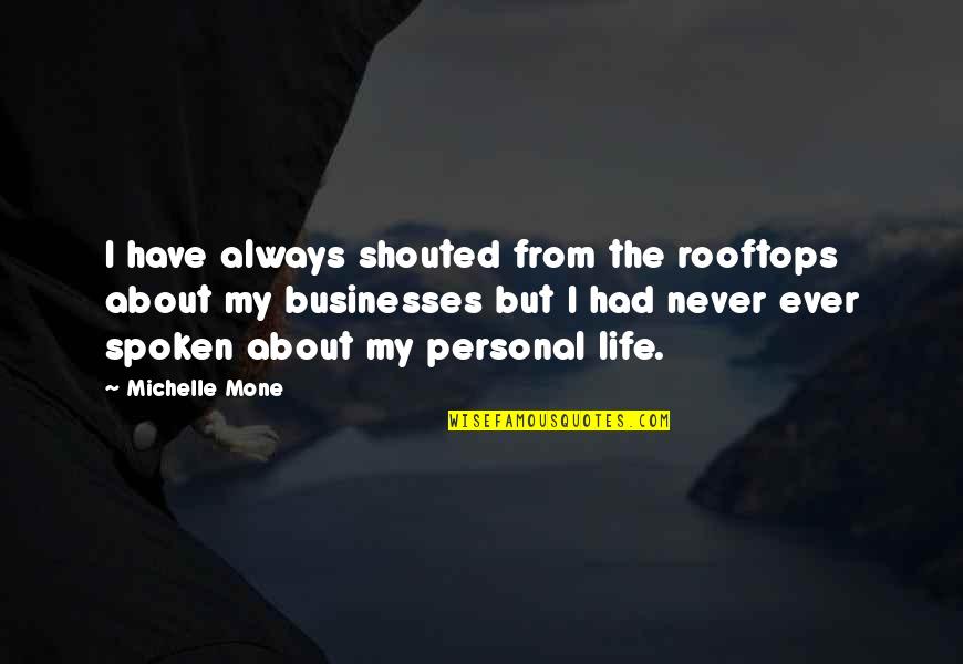 God Honoring Relationships Quotes By Michelle Mone: I have always shouted from the rooftops about