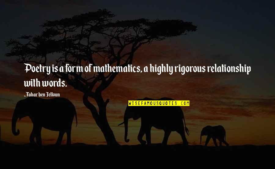 God Honoring Relationships Quotes By Tahar Ben Jelloun: Poetry is a form of mathematics, a highly