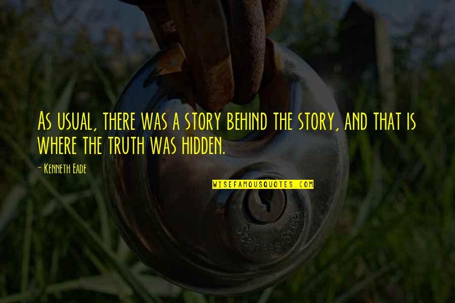 God In A Raisin In The Sun Quotes By Kenneth Eade: As usual, there was a story behind the God In A Raisin In The Sun Quotes By Kenneth Eade: As usual, there was a story behind the