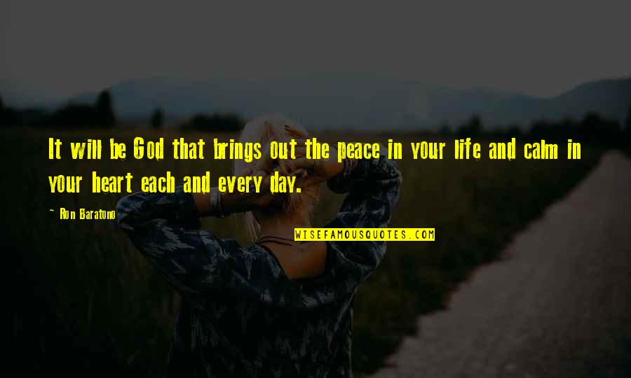 God In Every Heart Quotes By Ron Baratono: It will be God that brings out the God In Every Heart Quotes By Ron Baratono: It will be God that brings out the