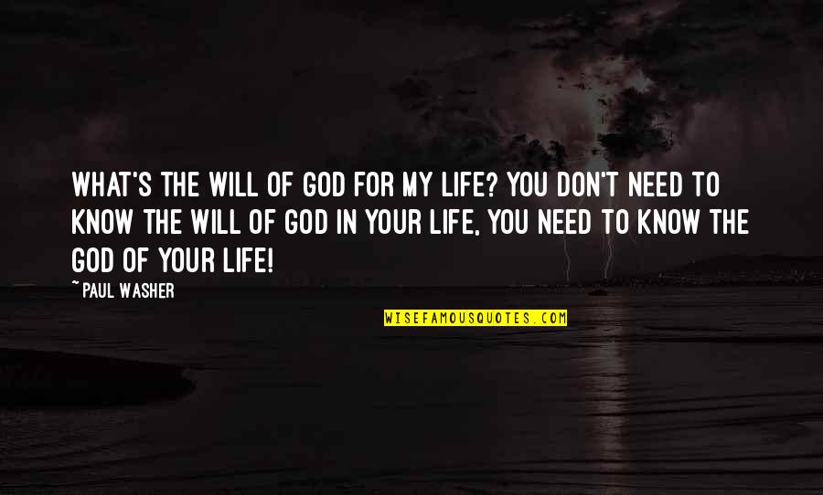 God In My Life Quotes By Paul Washer: What's the will of God for my life?