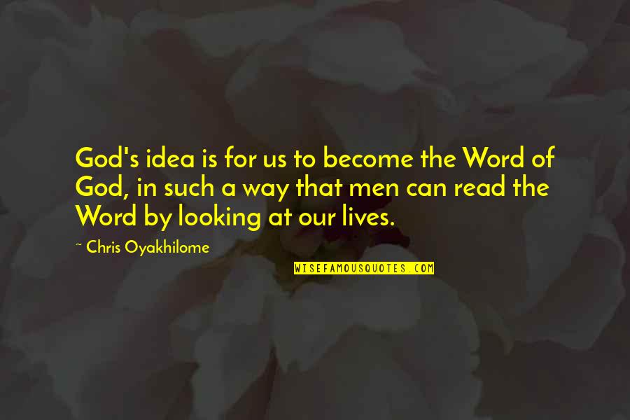 God In Our Lives Quotes By Chris Oyakhilome: God's idea is for us to become the