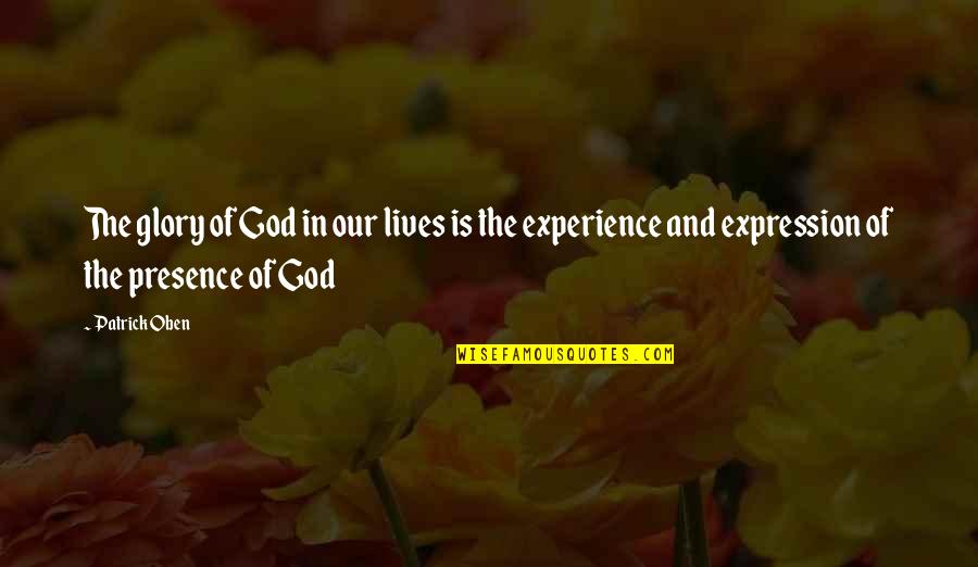 God In Our Lives Quotes By Patrick Oben: The glory of God in our lives is
