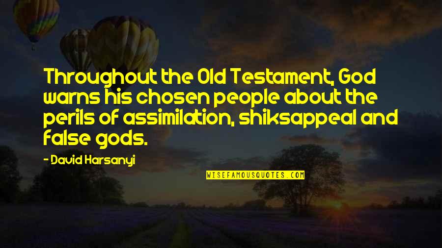 God In The Old Testament Quotes By David Harsanyi: Throughout the Old Testament, God warns his chosen God In The Old Testament Quotes By David Harsanyi: Throughout the Old Testament, God warns his chosen