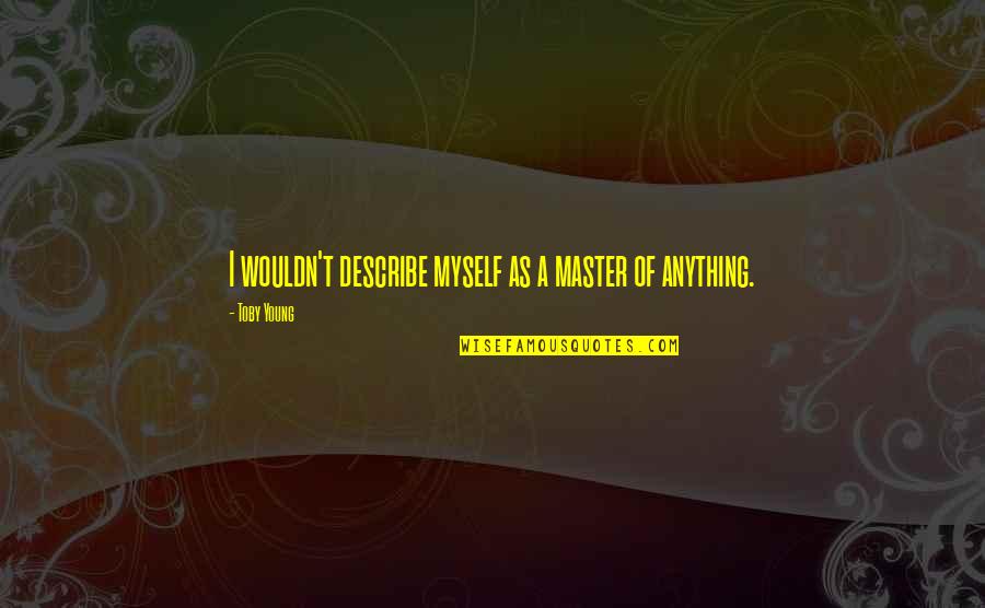 God In Urdu Quotes By Toby Young: I wouldn't describe myself as a master of