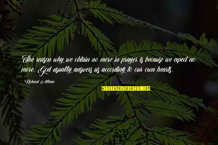 God In Us Quotes By Richard Alleine: The reason why we obtain no more in