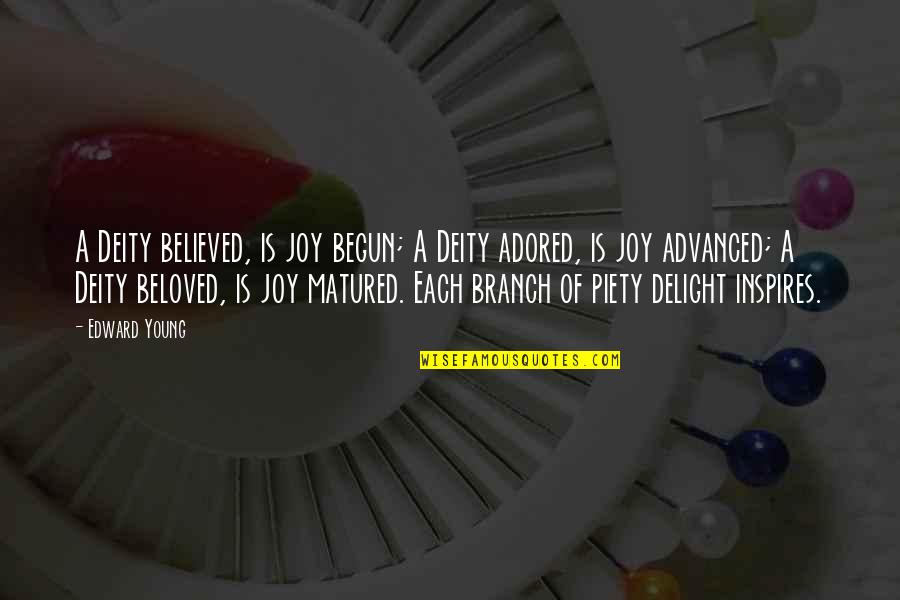 God Inspire Quotes By Edward Young: A Deity believed, is joy begun; A Deity