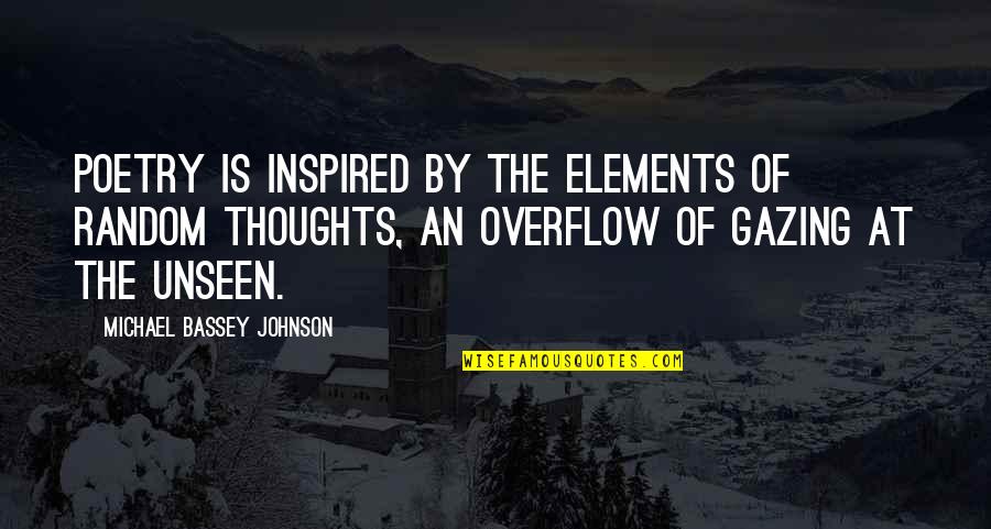 God Inspired Quotes By Michael Bassey Johnson: Poetry is inspired by the elements of random