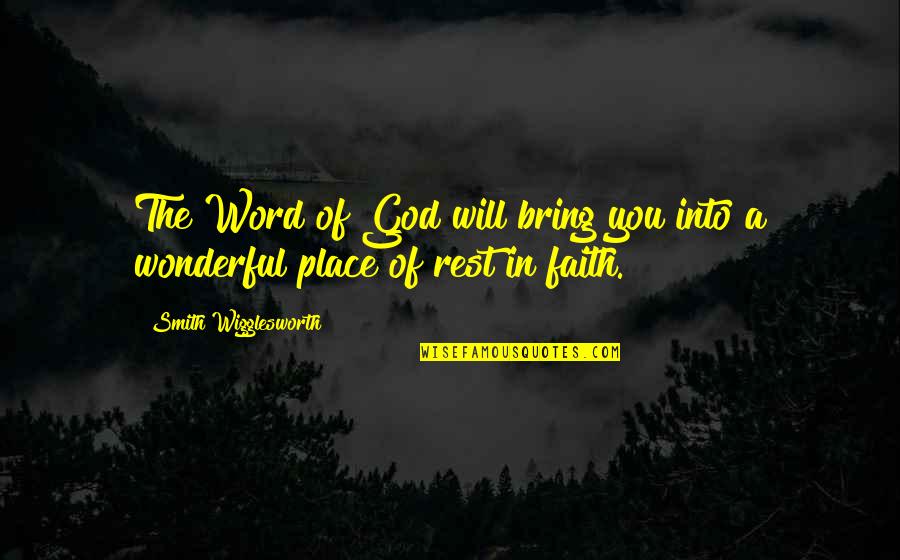 God Is A Wonderful God Quotes By Smith Wigglesworth: The Word of God will bring you into