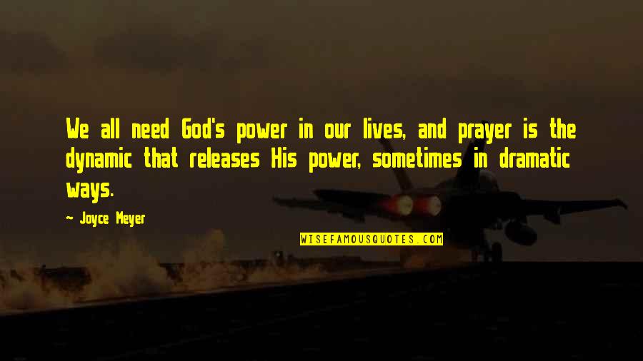God Is All We Need Quotes By Joyce Meyer: We all need God's power in our lives,
