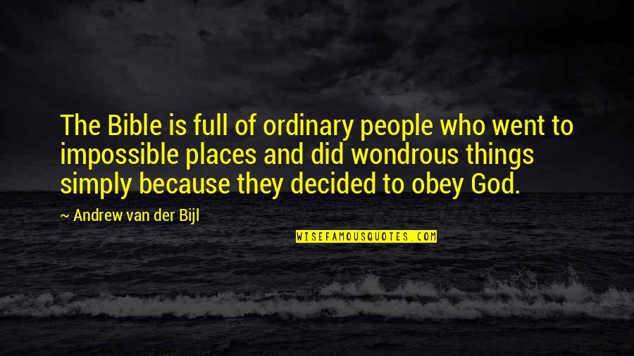 God Is Bible Quotes By Andrew Van Der Bijl: The Bible is full of ordinary people who God Is Bible Quotes By Andrew Van Der Bijl: The Bible is full of ordinary people who