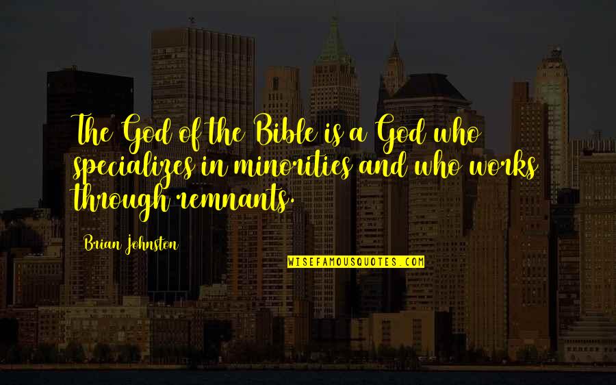 God Is Bible Quotes By Brian Johnston: The God of the Bible is a God