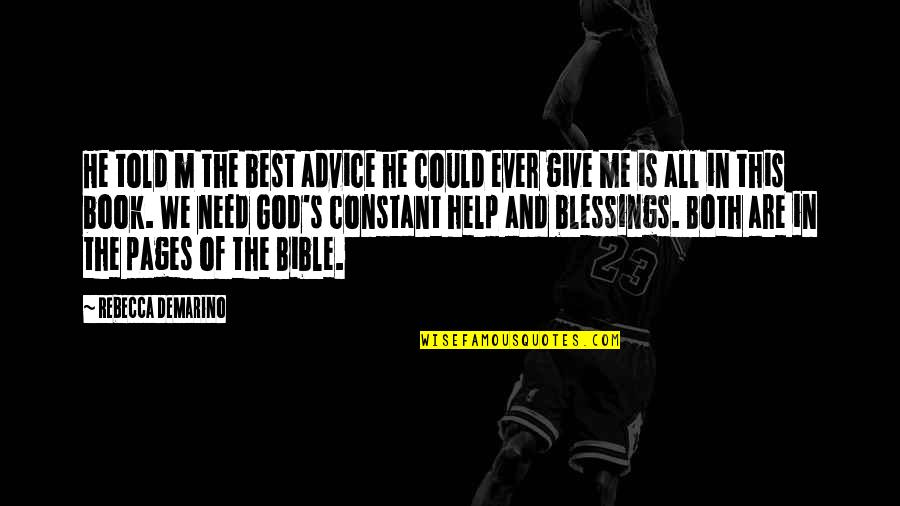 God Is Bible Quotes By Rebecca DeMarino: He told m the best advice he could God Is Bible Quotes By Rebecca DeMarino: He told m the best advice he could