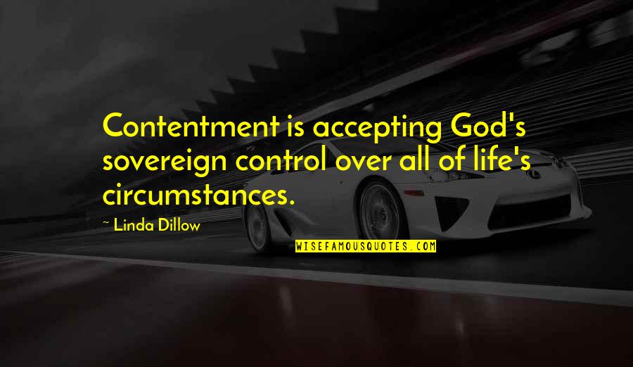 God Is Control Quotes By Linda Dillow: Contentment is accepting God's sovereign control over all