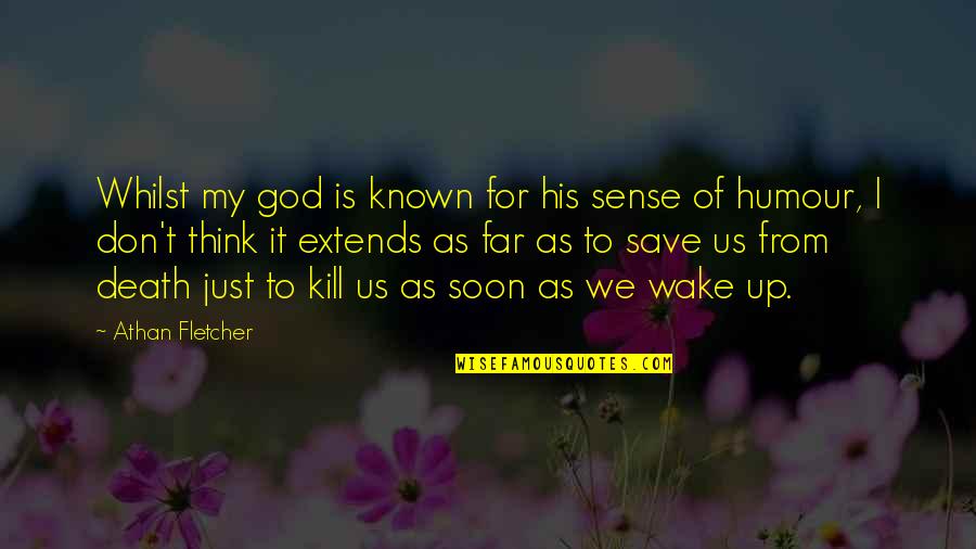 God Is For Us Quotes By Athan Fletcher: Whilst my god is known for his sense God Is For Us Quotes By Athan Fletcher: Whilst my god is known for his sense