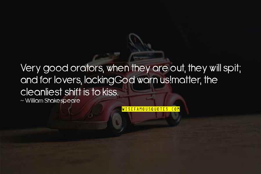 God Is For Us Quotes By William Shakespeare: Very good orators, when they are out, they God Is For Us Quotes By William Shakespeare: Very good orators, when they are out, they