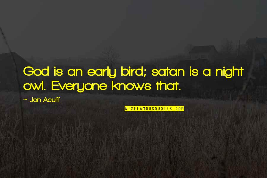 God Is Funny Quotes By Jon Acuff: God is an early bird; satan is a