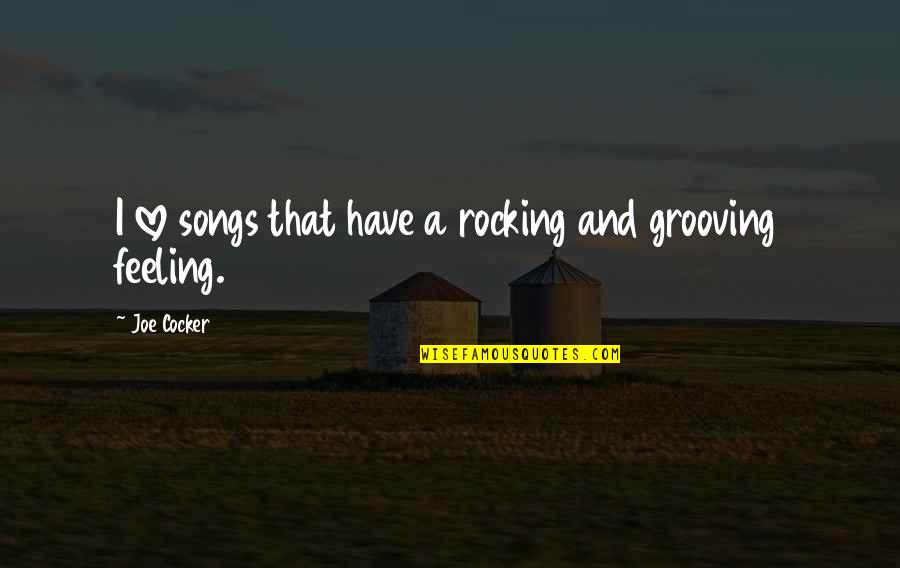 God Is Greater Than The Highs And Lows Quotes By Joe Cocker: I love songs that have a rocking and