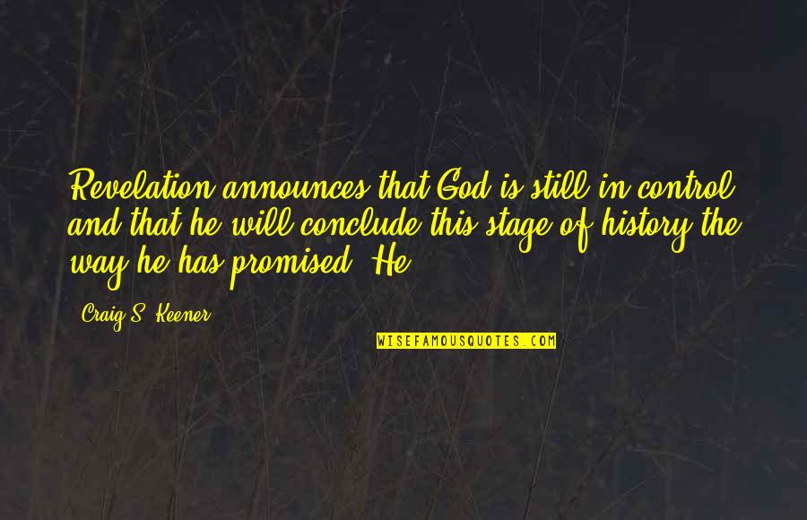 God Is In Control Quotes By Craig S. Keener: Revelation announces that God is still in control