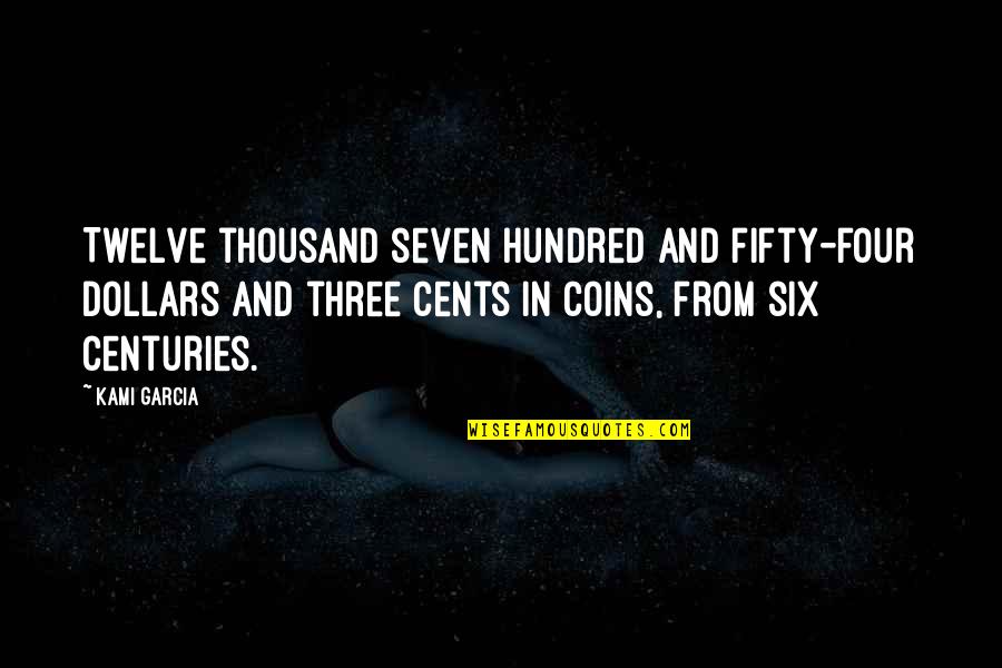 God Is Independent Reformed Quotes By Kami Garcia: Twelve thousand seven hundred and fifty-four dollars and God Is Independent Reformed Quotes By Kami Garcia: Twelve thousand seven hundred and fifty-four dollars and
