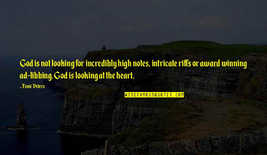 God Is Looking Out For You Quotes By Temi Peters: God is not looking for incredibly high notes,