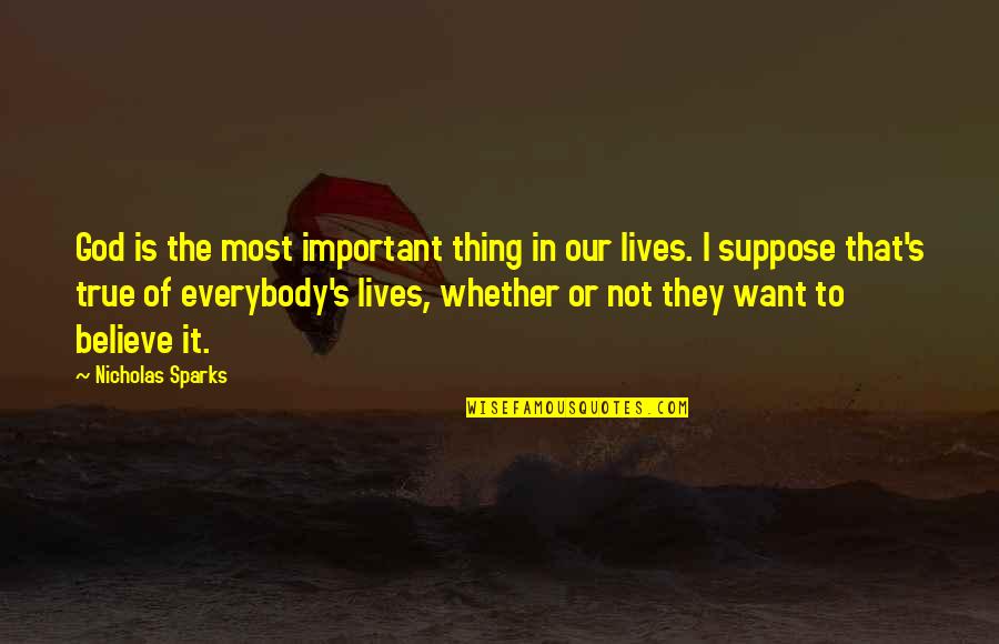 God Is Most Important Quotes By Nicholas Sparks: God is the most important thing in our