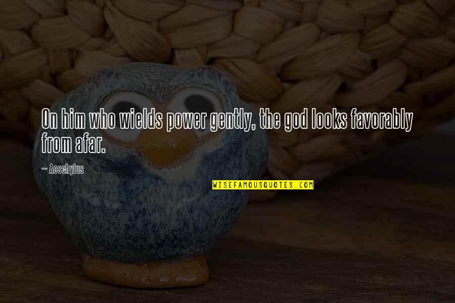 God Is My Power Quotes By Aeschylus: On him who wields power gently, the god