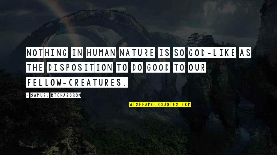 God Is Nature Quotes By Samuel Richardson: Nothing in human nature is so God-like as