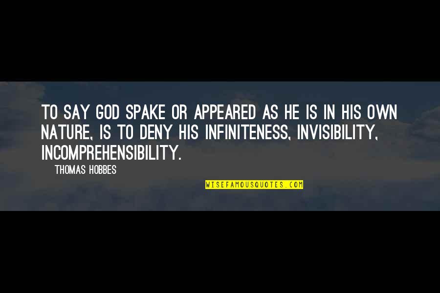 God Is Nature Quotes By Thomas Hobbes: To say God spake or appeared as he