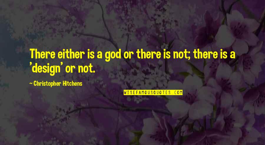 God Is Not A Religion Quotes By Christopher Hitchens: There either is a god or there is God Is Not A Religion Quotes By Christopher Hitchens: There either is a god or there is