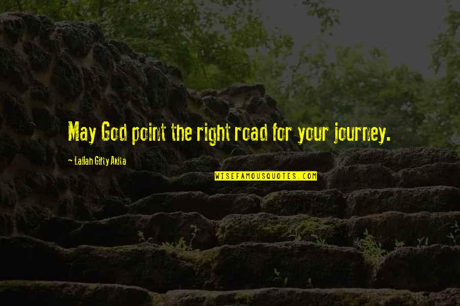 God Is Right On Time Quotes By Lailah Gifty Akita: May God point the right road for your