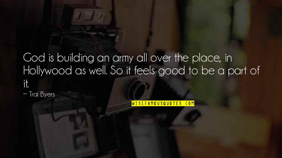 God Is So Good Quotes By Trai Byers: God is building an army all over the