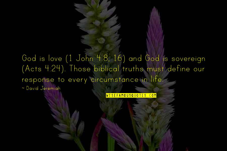 God Is Sovereign Quotes By David Jeremiah: God is love (1 John 4:8, 16) and