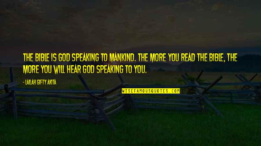 God Is Speaking Quotes By Lailah Gifty Akita: The Bible is God speaking to mankind. The God Is Speaking Quotes By Lailah Gifty Akita: The Bible is God speaking to mankind. The