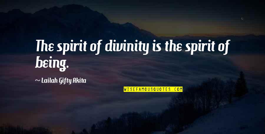 God Is Spirit Quotes By Lailah Gifty Akita: The spirit of divinity is the spirit of