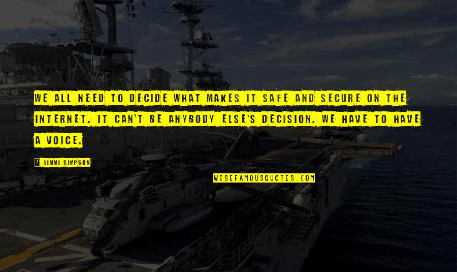 God Is Supreme Power Quotes By Jimmi Simpson: We all need to decide what makes it