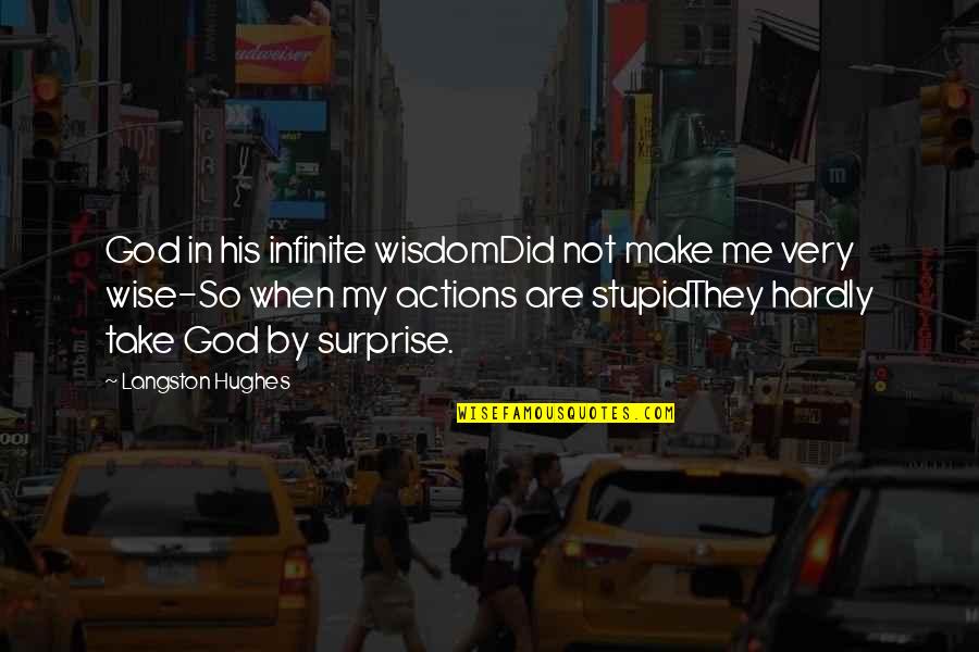 God Is There For Me Quotes By Langston Hughes: God in his infinite wisdomDid not make me