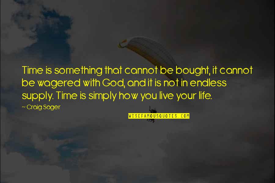God Is With You Inspirational Quotes By Craig Sager: Time is something that cannot be bought, it