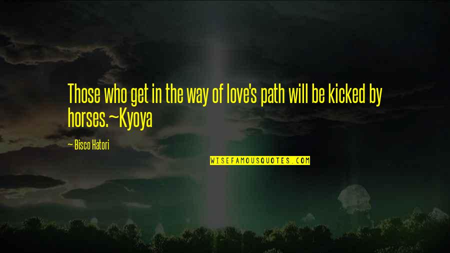 God Keep Him Safe Quotes By Bisco Hatori: Those who get in the way of love's