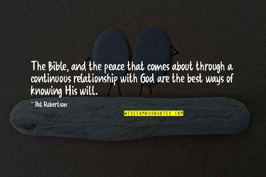 God Knowing All Quotes By Pat Robertson: The Bible, and the peace that comes about