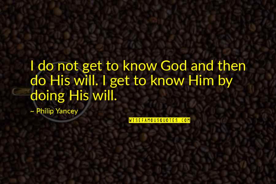 God Knowing All Quotes By Philip Yancey: I do not get to know God and