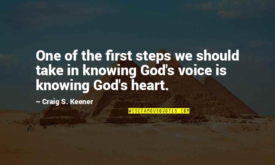 God Knowing Best Quotes By Craig S. Keener: One of the first steps we should take