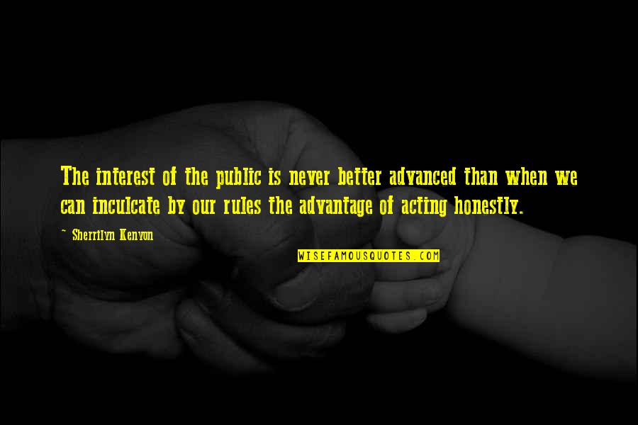 God Knowing Our Hearts Quotes By Sherrilyn Kenyon: The interest of the public is never better