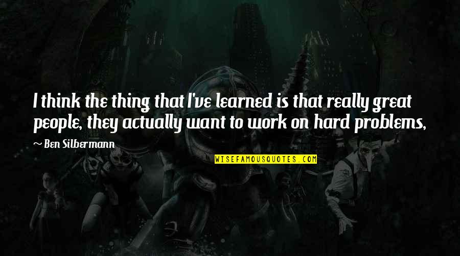 God Knows The Reason Quotes By Ben Silbermann: I think the thing that I've learned is God Knows The Reason Quotes By Ben Silbermann: I think the thing that I've learned is