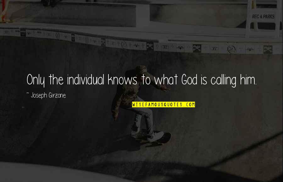 God Knows What Is Best For Us Quotes By Joseph Girzone: Only the individual knows to what God is