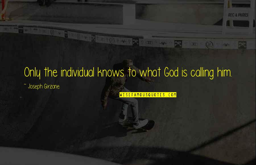 God Knows What's Best Quotes By Joseph Girzone: Only the individual knows to what God is