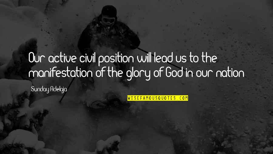 God Lead Us Quotes By Sunday Adelaja: Our active civil position will lead us to